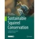 Sustainable Squirrel Conservation: A Modern Reassessment of Family Sciuridae