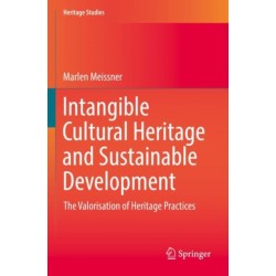 Intangible Cultural Heritage and Sustainable Development: The Valorisation of Heritage Practices