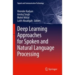 Deep Learning Approaches for Spoken and Natural Language Processing