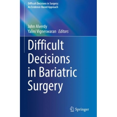 Difficult Decisions in Bariatric Surgery