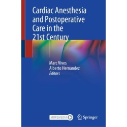 Cardiac Anesthesia and Postoperative Care in the 21st Century