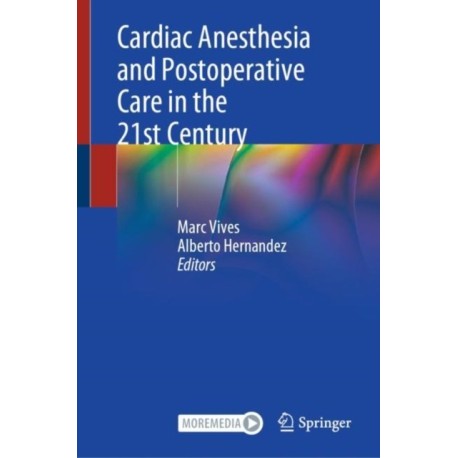 Cardiac Anesthesia and Postoperative Care in the 21st Century