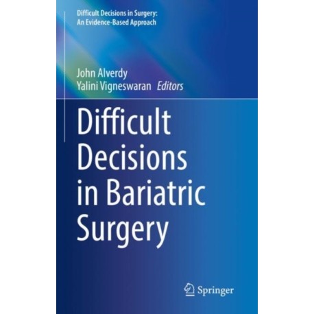 Difficult Decisions in Bariatric Surgery