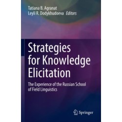 Strategies for Knowledge Elicitation: The Experience of the Russian School of Field Linguistics