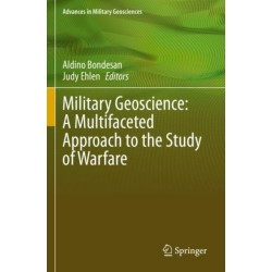 Military Geoscience: A Multifaceted Approach to the Study of Warfare