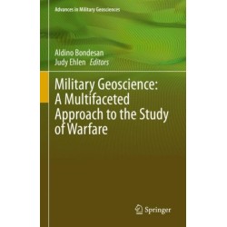Military Geoscience: A Multifaceted Approach to the Study of Warfare