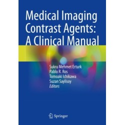Medical Imaging Contrast Agents: A Clinical Manual