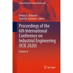 Proceedings of the 6th International Conference on Industrial Engineering (ICIE 2020): Volume II