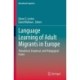 Language Learning of Adult Migrants in Europe: Theoretical, Empirical, and Pedagogical Issues