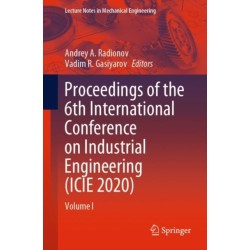 Proceedings of the 6th International Conference on Industrial Engineering (ICIE 2020): Volume I