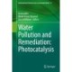 Water Pollution and Remediation: Photocatalysis