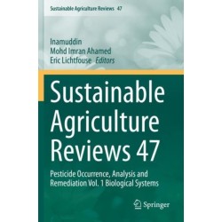 Sustainable Agriculture Reviews 47: Pesticide Occurrence, Analysis and Remediation Vol. 1 Biological Systems
