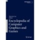 Encyclopedia of Computer Graphics and Games