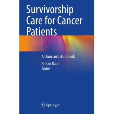 Survivorship Care for Cancer Patients: A Clinician’s Handbook