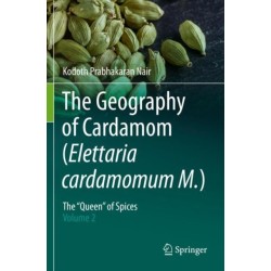 The Geography of Cardamom (Elettaria cardamomum M.): The "Queen" of Spices – Volume 2