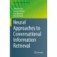 Neural Approaches to Conversational Information Retrieval