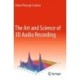 The Art and Science of 3D Audio Recording