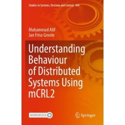 Understanding Behaviour of Distributed Systems Using mCRL2