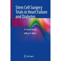 Stem Cell Surgery Trials in Heart Failure and Diabetes: A Concise Guide