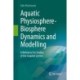 Aquatic Physiosphere-Biosphere Dynamics and Modelling: A Reference for Studies of the Coupled System