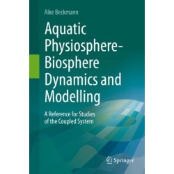 Aquatic Physiosphere-Biosphere Dynamics and Modelling: A Reference for Studies of the Coupled System
