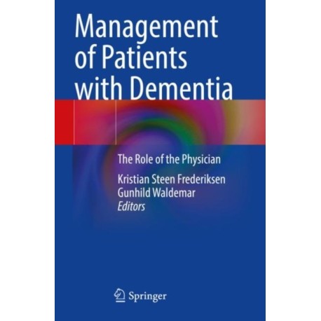 Management of Patients with Dementia: The Role of the Physician