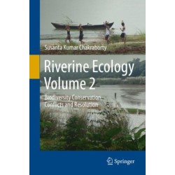 Riverine Ecology Volume 2: Biodiversity Conservation, Conflicts and Resolution