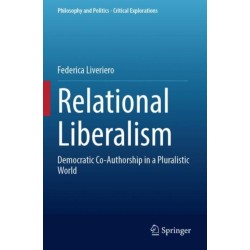 Relational Liberalism: Democratic Co-Authorship in a Pluralistic World