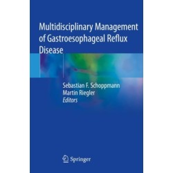 Multidisciplinary Management of Gastroesophageal Reflux Disease