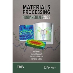 Materials Processing Fundamentals 2023