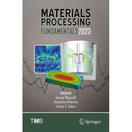 Materials Processing Fundamentals 2023