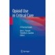 Opioid Use in Critical Care: A Practical Guide