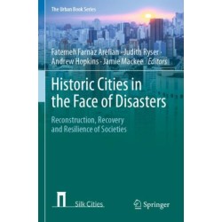 Historic Cities in the Face of Disasters: Reconstruction, Recovery and Resilience of Societies
