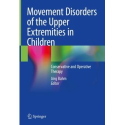Movement Disorders of the Upper Extremities in Children: Conservative and Operative Therapy