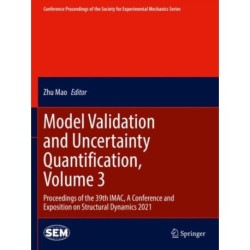 Model Validation and Uncertainty Quantification, Volume 3: Proceedings of the 39th IMAC, A Conference and Exposition on Structural Dynamics 2021