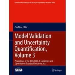 Model Validation and Uncertainty Quantification, Volume 3: Proceedings of the 39th IMAC, A Conference and Exposition on Structural Dynamics 2021