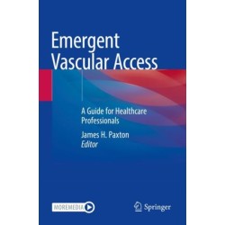 Emergent Vascular Access: A Guide for Healthcare Professionals