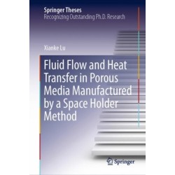 Fluid Flow and Heat Transfer in Porous Media Manufactured by a Space Holder Method