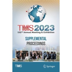 TMS 2023 152nd Annual Meeting & Exhibition Supplemental Proceedings