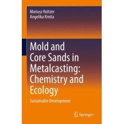Mold and Core Sands in Metalcasting: Chemistry and Ecology: Sustainable Development