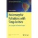 Holomorphic Foliations with Singularities: Key Concepts and Modern Results