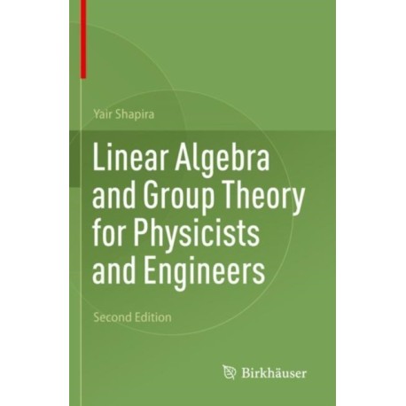 Linear Algebra and Group Theory for Physicists and Engineers