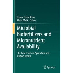 Microbial Biofertilizers and Micronutrient Availability: The Role of Zinc in Agriculture and Human Health