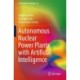 Autonomous Nuclear Power Plants with Artificial Intelligence