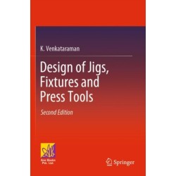 Design of Jigs, Fixtures and Press Tools