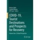 COVID-19, Tourist Destinations and Prospects for Recovery: Volume One: A Global Perspective