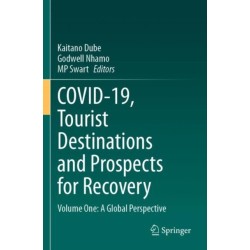 COVID-19, Tourist Destinations and Prospects for Recovery: Volume One: A Global Perspective