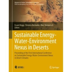Sustainable Energy-Water-Environment Nexus in Deserts: Proceeding of the First International Conference on Sustainable Energy-Water-Environment Nexus in Desert Climates