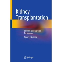 Kidney Transplantation: Step-by-Step Surgical Techniques