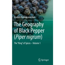 The Geography of Black Pepper (Piper nigrum): The "King" of Spices – Volume 1